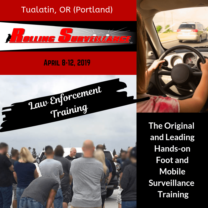 Rolling Surveilance - Law Enforcement Mobile and Foot Surveillance Training in Portland, OR 2019